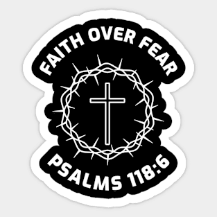 Faith over Fear, Psalm 118:6, Christian, Jesus Christ Sticker